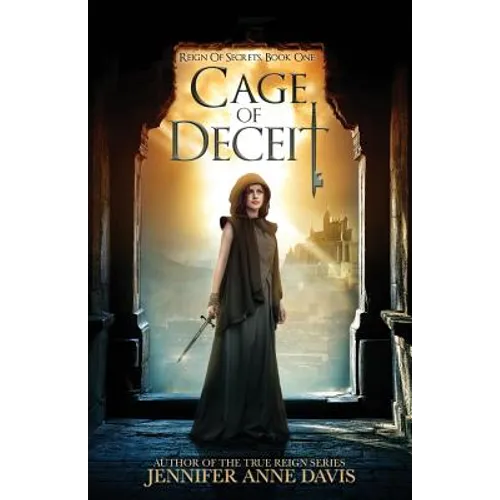 Cage of Deceit: Reign of Secrets, Book 1
