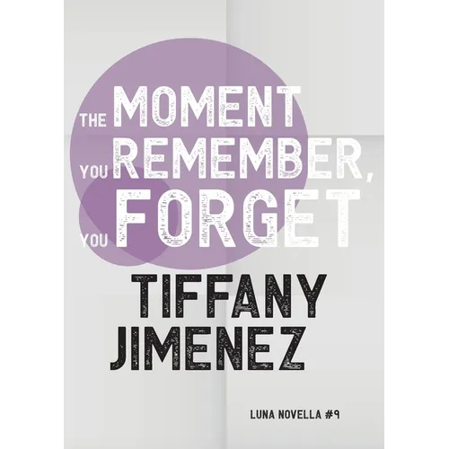 The Moment You Remember, You Forget