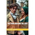The Poor Man and the Lady