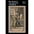 Ben Jonson's The Alchemist: A Retelling