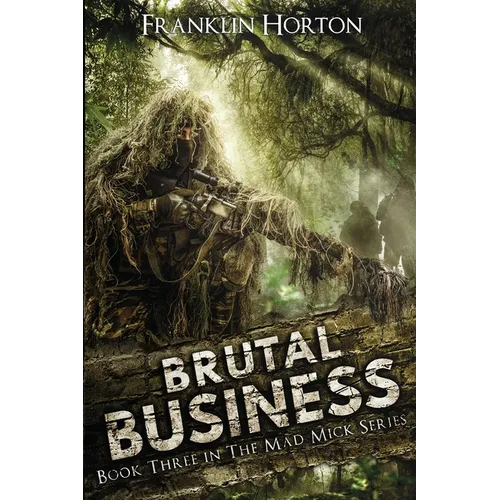 Brutal Business: Book Three in the Mad Mick Series