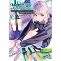 Only I Know the World Is Ending and Getting Killed by Rampaging Beasts Only Makes Me Stronger (Manga) Vol. 6