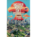 Another World Isn't Possible
