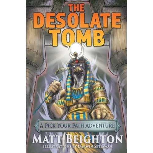 The Desolate Tomb: A Pick Your Path Adventure