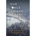 Our Once Warm Earth