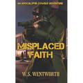 Misplaced Faith: An Apocalypse Cowboy Adventure