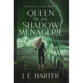 Queen of the Shadow Menagerie