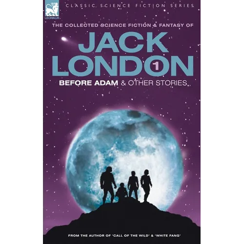 Jack London 1 - Before Adam & Other Stories