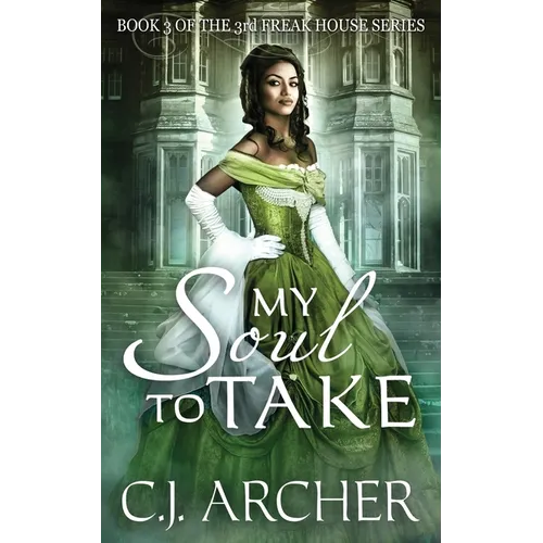 My Soul To Take: Book 3 of the 3rd Freak House Trilogy