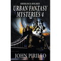 Sherlock Holmes Urban Fantasy Mysteries 4