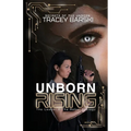 Unborn Rising: The Leader & The Rebel Duology