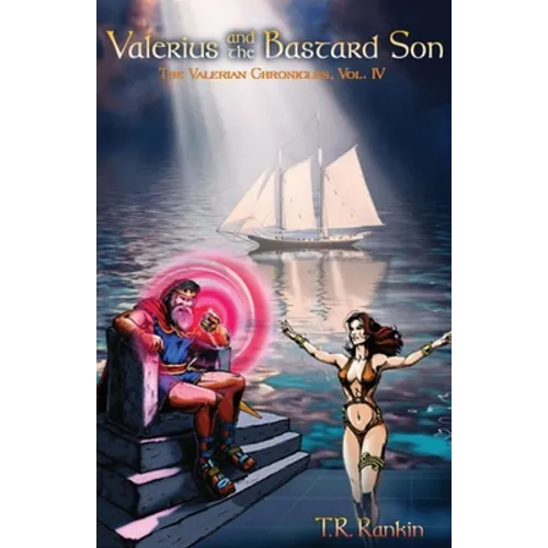 Valerius and the Bastard Son (Valerian Chronicles Book 4)