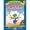 We Both Read-Dragons Do Not Go to School!