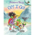 Off I Go!: An Acorn Book (Princess Truly #2): Volume 2