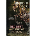 Red Dust and Dancing Horses and Other Stories