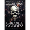 Awakening The Forgotten Goddess