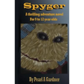 Spyger: A thrilling adventure novel for 9 to 12 year olds