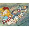 The Wonderland Alphabet: Alice's Adventures Through the ABCs and What She Found There