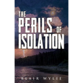 The Perils of Isolation