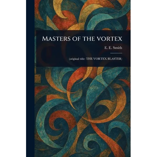 Masters of the Vortex