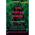 The Tarzan Series - Three Volumes in One;Tarzan of the Apes, The Return of Tarzan, & The Beasts of Tarzan