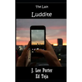 The Last Luddite