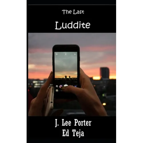 The Last Luddite