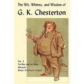 The Wit, Whimsy, and Wisdom of G. K. Chesterton, Volume 3: The Ball and the Cross, Manalive, Magic