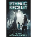 Etheric Recruit: Etheric Adventures: Anne and Jinx Book 1