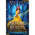 Before Beauty: A Retelling of Beauty and the Beast