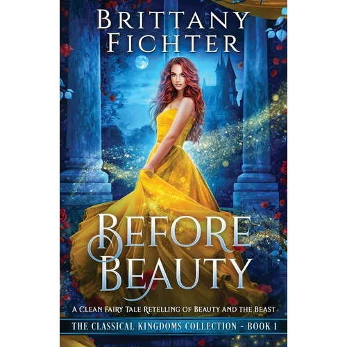 Before Beauty: A Retelling of Beauty and the Beast
