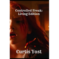 Controlled Freak: Living Edition