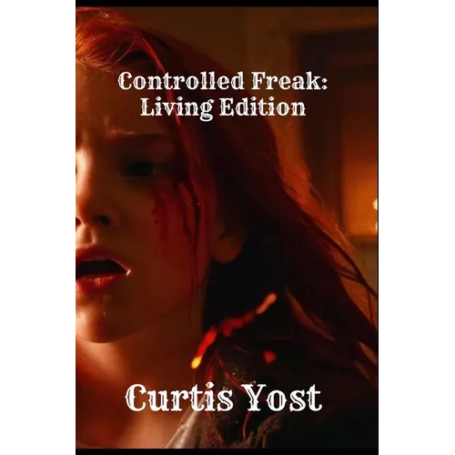 Controlled Freak: Living Edition