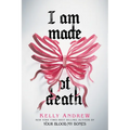 I Am Made of Death