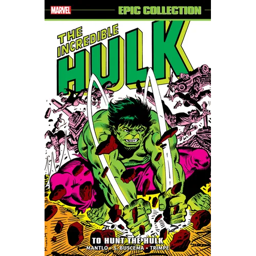Incredible Hulk Epic Collection: To Hunt the Hulk