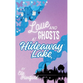 Love and Ghosts at Hideaway Lake