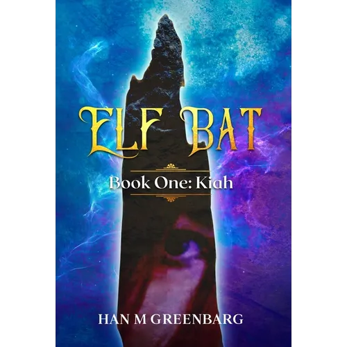 Elf Bat Book One: Kiah