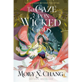 To Gaze Upon Wicked Gods