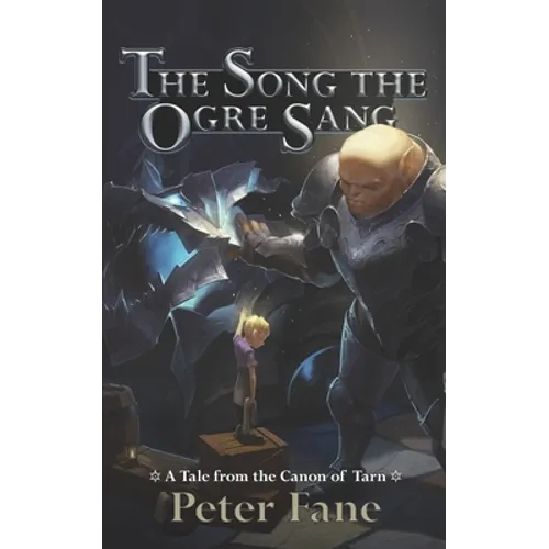 The Song the Ogre Sang: A Tale from the Canon of Tarn - Paperback