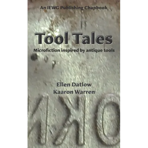Tool Tales: Microfiction Inspired By Antique Tools