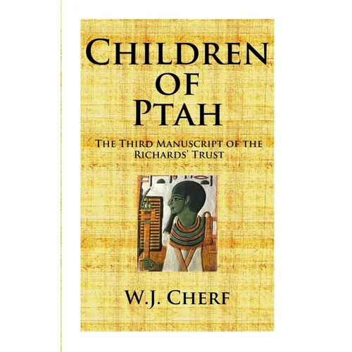 Children of Ptah.: Third Manuscript of the Richards' Trust