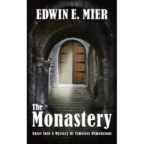 The Monastery: Enter into a mystery of timeless dimensions