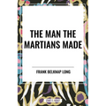 Man the Martians Made