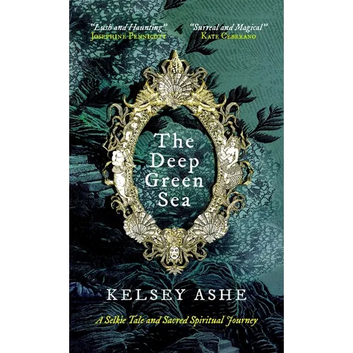 The Deep Green Sea: A Selkie Tale and Sacred Spiritual Journey