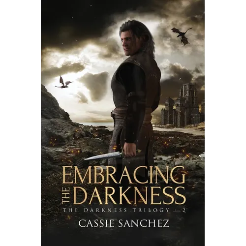 Embracing the Darkness: The Darkness Trilogy - 2