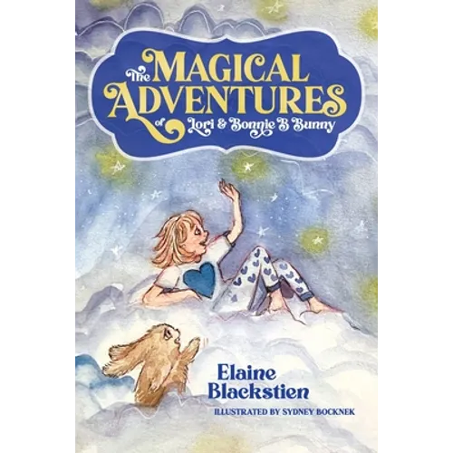 The Magical Adventures of Lori & Bonnie B. Bunny