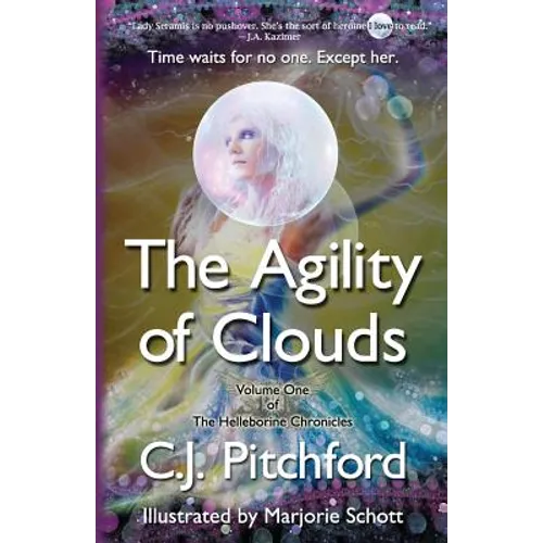 The Agility of Clouds: Volume One of the Helleborine Chronicles