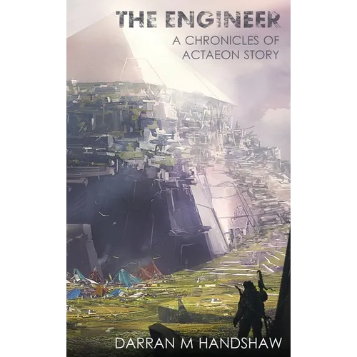 The Engineer: A Chronicles of Actaeon Story - Hardcover
