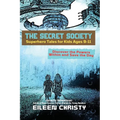 The Secret Society-Superhero Tales for Kids Ages 9-11: Discover the Powers Within and Save the Day