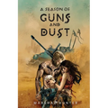 A Season of Guns and Dust